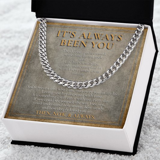 It's Always Been You | Cuban Link Chain Necklace for Him