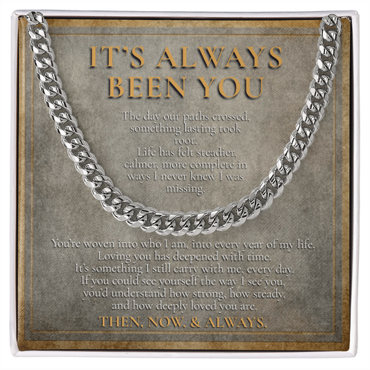 It's Always Been You | Cuban Link Chain Necklace for Him
